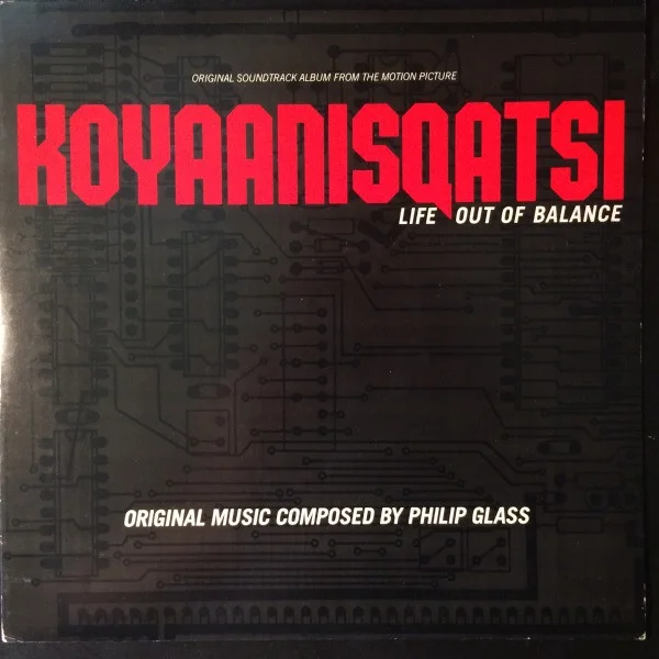 Cover of Koyaanisqatsi (Life Out Of Balance) (Original Soundtrack Album From The Motion Picture)
